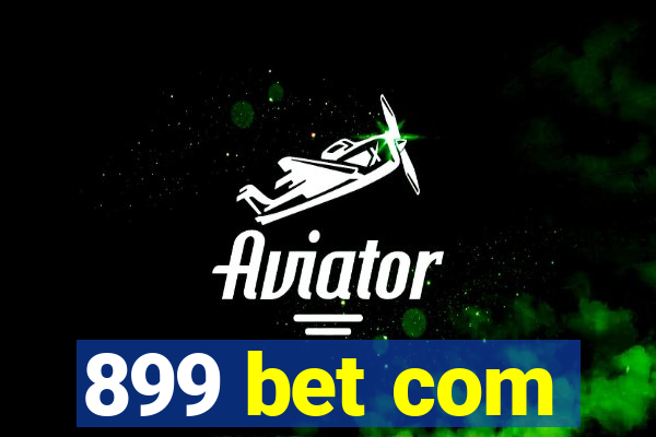 899 bet com